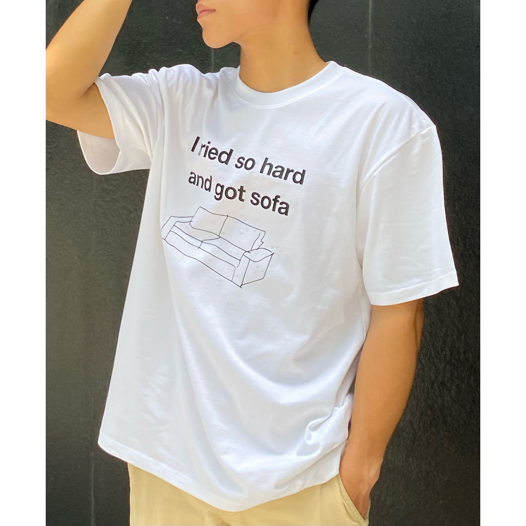 Áo phông Unisex Oversize local brand cotton 100% I tried so hard and got sofa | Áo Vớ Vẩn