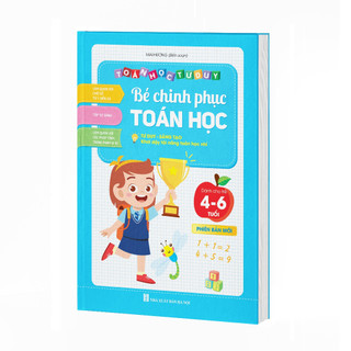 (THANH LÝ XẢ HÀNG)Bé chinh phục toán tư duy, hành trang vào lớp 1 dành cho bé từ 4 đến 6 tuổi