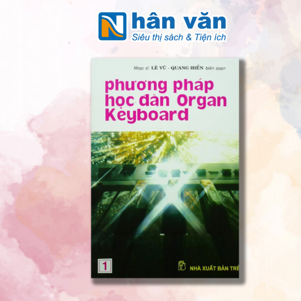 Sách - Phương Pháp Học Đàn Organ Keyboard 1- 9786043885262