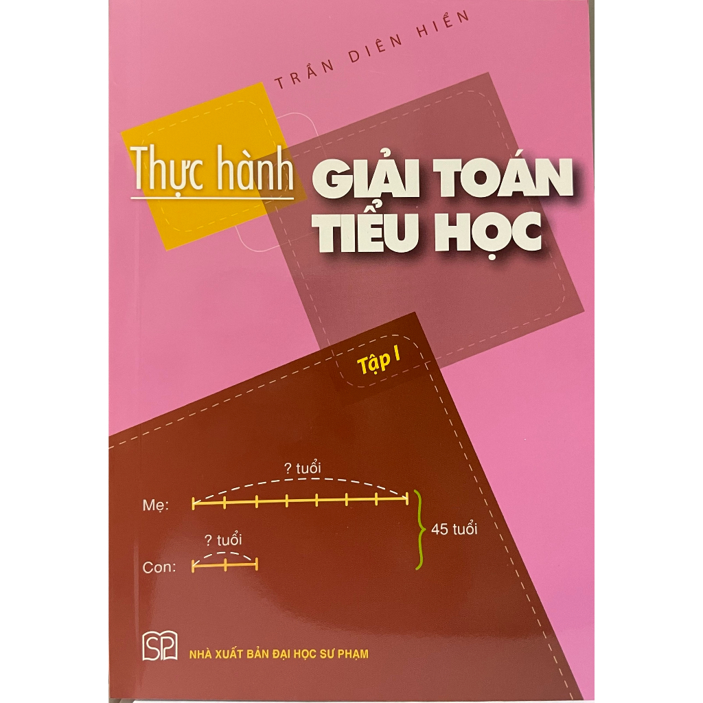 Sách - Thực hành giải toán Tiểu học Tập 1 - Trần Diên Hiển - NXB Đại học Sư phạm