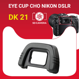 Mắt ngắm DK 21 (Eyecup Viewfinder) cho máy ảnh Nikon DSLR D90 D600 D300 D750 D7000 D80