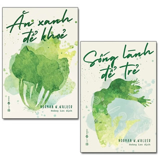 Sách - 2 cuốn Ăn xanh để khỏe + Sống lành để trẻ - Norman W.Walker - Trọn bộ, lẻ tùy chọn