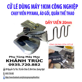 Cử lé dây viền 20-25-30 dùng chạy viền piyama, áo gối, quần thể thao cho máy 1kim công nghiệp