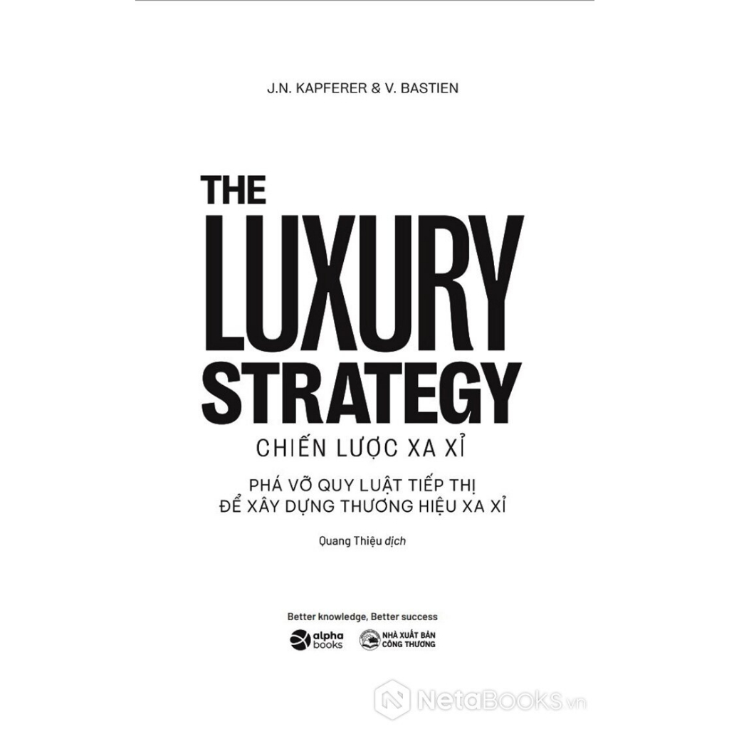 Sách - The Luxury Strategy: Chiến Lược Xa Xỉ - Phá Vỡ Quy Luật Tiếp Thị Để Xây Dựng Thương Hiệu Xa Xỉ - AL