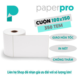 Giấy In Nhiệt paperpro A6 100x150 Dạng Cuộn In Đơn Hàng Sàn Thương Mại Điện Tử Cuộn 350 tem, Siêu Tiết Kiệm
