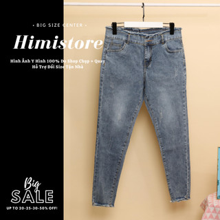 [CÓ SẴN - ẢNH THẬT] Quần Jean Himistore Bigsize Nữ Chất Mềm Mại Co Dãn Hack Dáng Siêu Gọn