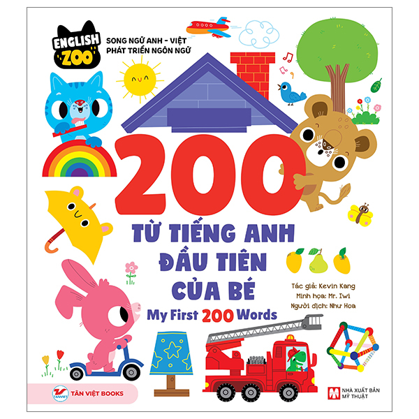 Sách - English Zoo: Song Ngữ Anh-Việt Phát Triển Ngôn Ngữ - 200 Từ Vựng Tiếng Anh Đầu Tiên Của Bé - My First 200 Words