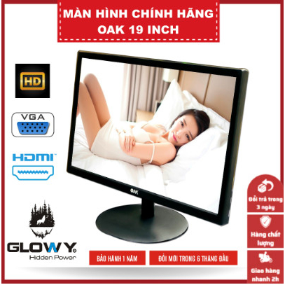 Màn hình máy tính  OAK 20"|19" - Bảo hành chính hãng 12 tháng