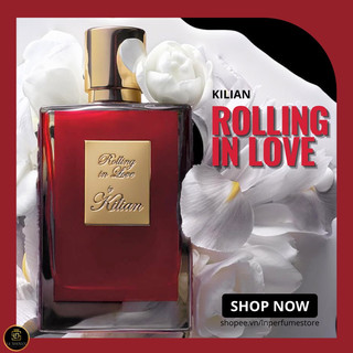 Nước hoa kilian rolling in love edp 50ml sang trọng - quyến rũ - kiêu kỳ