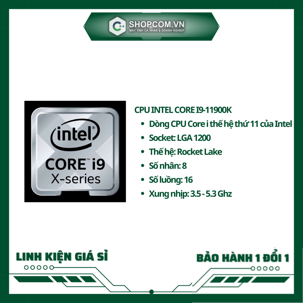 [BH 12 THÁNG 1 ĐỔI 1] Intel Core i9 11900K (3.5GHz turbo up to 5.3Ghz, 8 nhân 16 luồng, 16MB Cache, 125W)