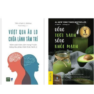 Sách - Vượt qua âu lo chữa lành tâm lý - Uống tươi xanh sống khoẻ mạnh