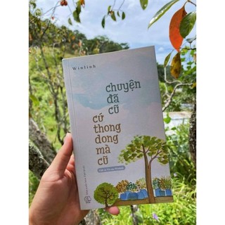 Chuyện đã cũ cứ thong dong mà cũ