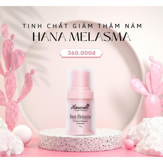 Serum Giảm Thâm Nám Hana Melasma Mini 15g