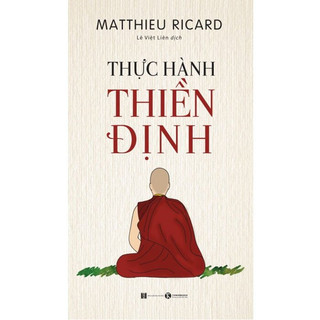 Sách - Thực Hành Thiền Định ( Matthieu Ricard - THA)