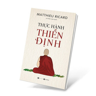Sách - Thực Hành Thiền Định ( Matthieu Ricard - THA)