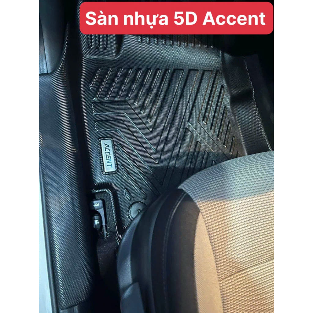 ACCENT sàn nhựa 5D đúc theo form xe vừa khít xe accent 2018-2023 TPV nhựa nguyên sinh
