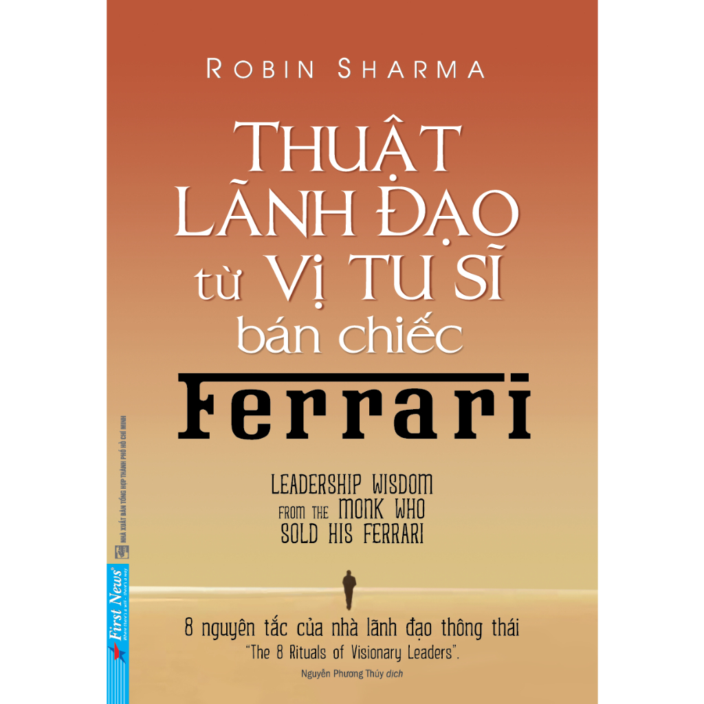 Sách - Thuật Lãnh Đạo Từ Vị Tu Sĩ Bán Chiếc Ferrari - First News