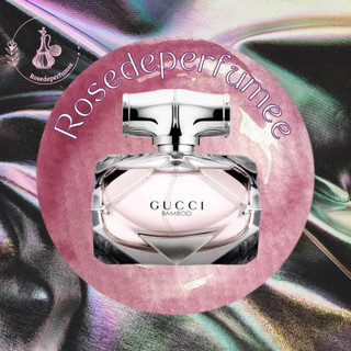 Nước hoa gucci bamboo eau de toiltte 5ml/10ml - 𝘙𝘰𝘴𝘦𝘥𝘦𝘱𝘦𝘳𝘧𝘶𝘮𝘦𝘦