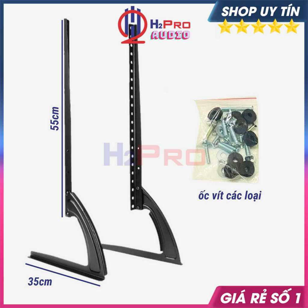 Chân Đế Tivi Để Bàn Đa Năng 42 - 50 - 60 - 65 - 75 Inch Cao Cấp, Chân Chắc Chắn, Dễ Lắp, Dùng Mọi Loại Tv - H2pro Audio