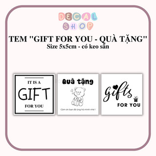 Sticker, tem nhãn dán "gift for you" - size 5x5cm