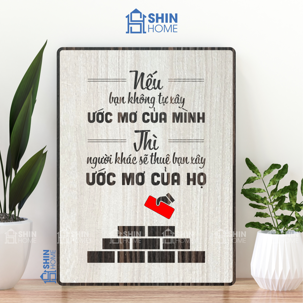 Tranh Gỗ Tạo Động Lực DOHU212: “Nếu bạn không tự xây ước mơ của mình, thì người khác sẽ thuê bạn xây