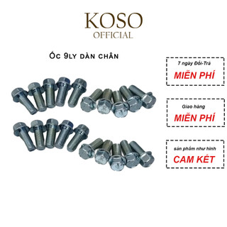 Ốc 9 ly dàn chân khắc phục nhờn ren koso hàng 98%