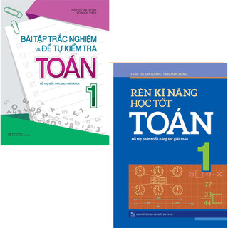 Sách: Combo 2 Cuốn Lớp 1: Bài Tập Trắc Nghiệm Và Tự Kiểm Tra + Rèn Kỹ Năng Học Tốt Toán