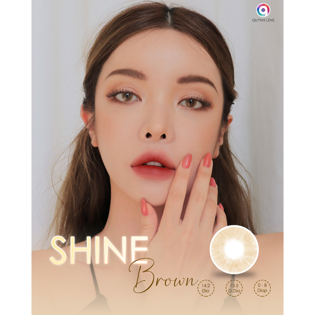 Kính áp tròng QUYNH LENS Shine Brown 0-8 độ (Giá 1 chiếc)