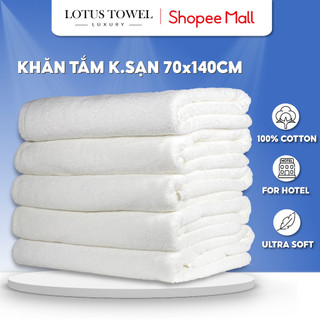 Khăn Tắm Khách Sạn 70x140cm LOTUS TOWEL 100% Cotton Cao Cấp Mềm Mịn Thấm Hút Không Ra Màu