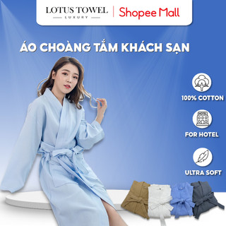 Áo Choàng Tắm LOTUS TOWEL 100% Cotton Cao Cấp Mềm Mịn Thấm Hút Không Ra Màu