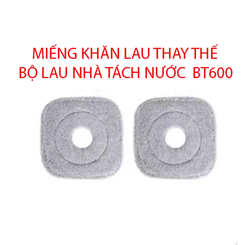 Khăn lau thay thế bộ lau nhà tách nước BT600