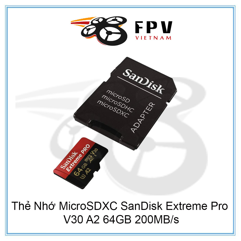 Thẻ Nhớ MicroSDXC SanDisk Extreme Pro V30 A2 64GB 200MB/s | Chuyên cho FPV 4K