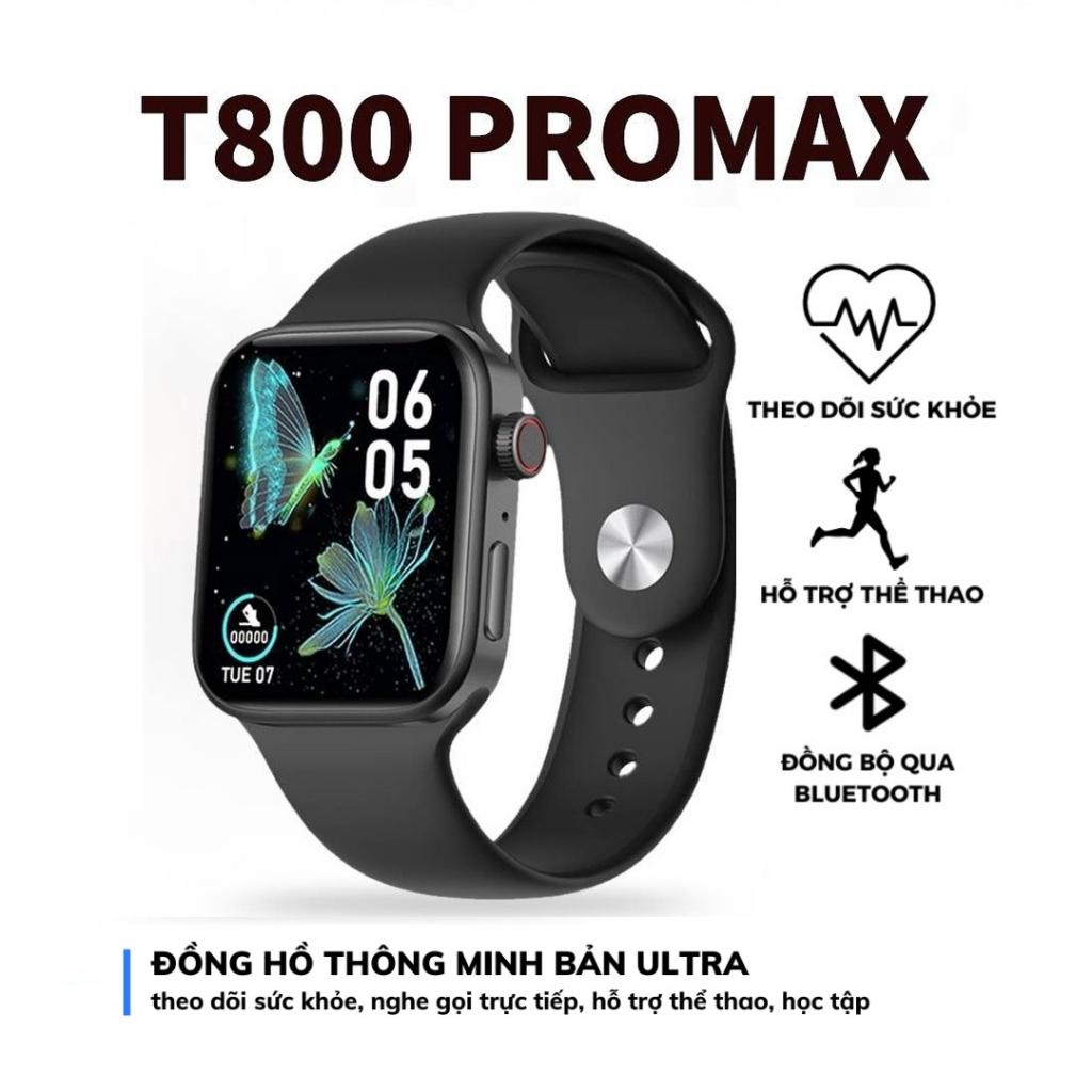 Đồng Hồ Thông Minh T800 Pro Max Bản 6.0 New 2023, Smart Watch Viền Thép Đo Sức Khỏe Nghe Gọi Nhận Thông Báo