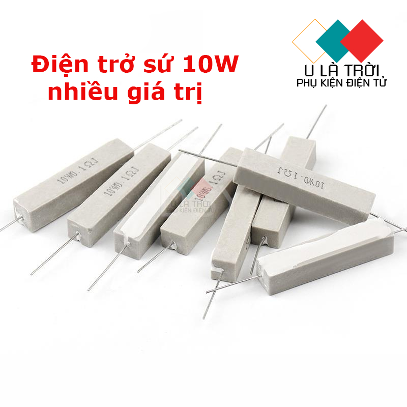 Điện trở sứ 10W 2R2 3R3 4R7 5R6 6R8 10R 15R 22R 33R 47R 100R 220R 330R 4K7 10K tùy chọn
