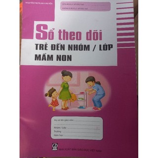 Sổ theo dõi trẻ đến nhóm lớp