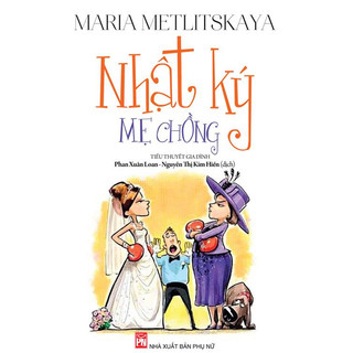 Sách - nhật ký mẹ chồng - tiểu thuyết gia đình - maria metlytskaya