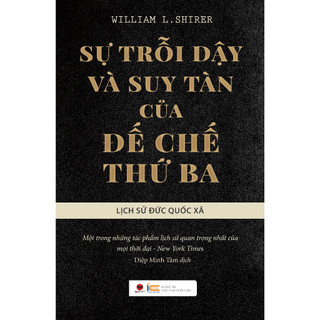 Sách - Sự trỗi dậy và suy tàn của đế chế thứ 3 (tái bản)