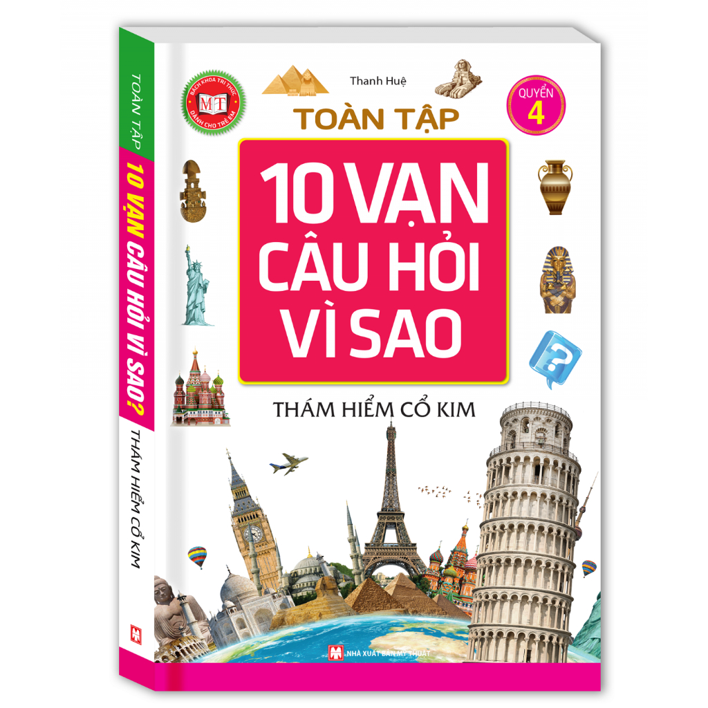 Sách - Toàn Tập 10 Vạn Câu Hỏi Vì Sao - Tập 4: Thám Hiểm Cổ Kim - MT