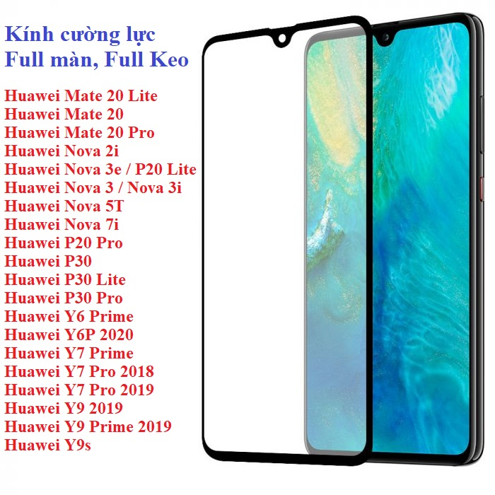 All Huawei Kính cường lực Full màn Nova 2i 3 3i 5T 7i Mate 10 20 Lite Pro P20 P30 P40 Pro Lite Y6 Y7 Y9 Y9s Pro Prime