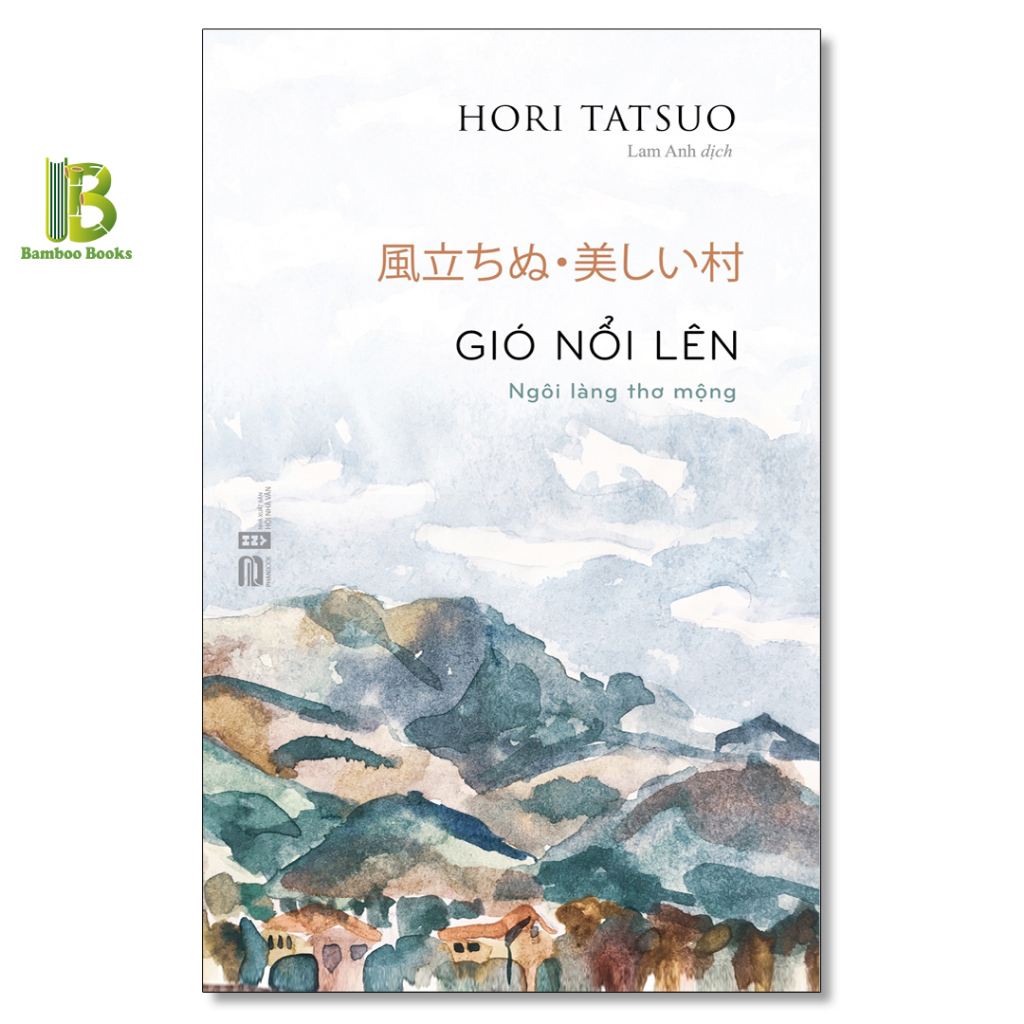 Sách - Gió Nổi Lên - Ngôi Làng Thơ Mộng - Hori Tatsuo - Phanbook