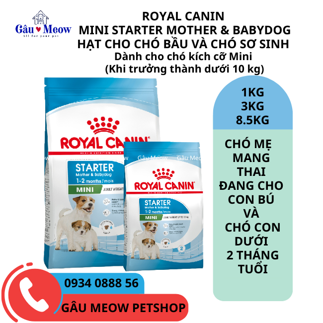 Thức ăn hạt cho chó mang thai mới sinh cho con bú cai sữa chó con dưới 2 tháng Royal Canin Mini Starter Mother&Babydog