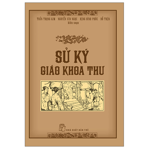 Sách - Sử Ký Giáo Khoa Thư (Tác giả: Trần Trọng Kim, Đặng Đình Phúc, Nguyễn Văn Ngọc, Đỗ Thận)