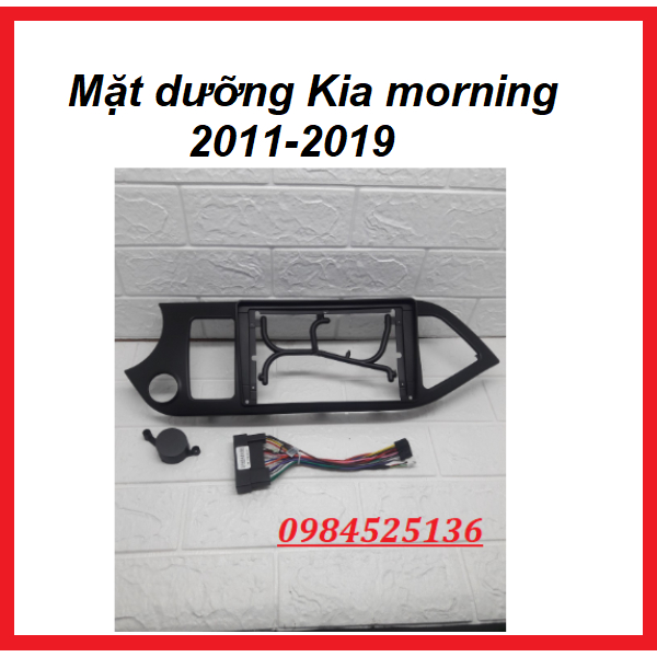 Mặt dưỡng kia morning 2011-2019 kèm jack nguồn zin - lắp màn android 9 inch,khung dưỡng nâng cấp màn hình,mặt nạ taplo