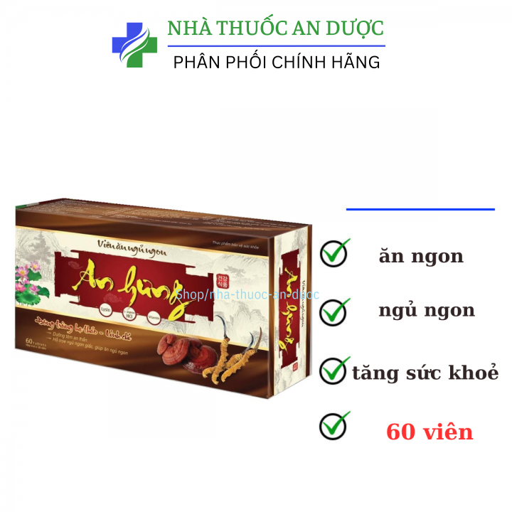 Viên Ăn Ngủ Ngon An Hưng dưỡng tâm an thần, giúp ăn ngon ngủ ngon, bồi bổ sức khỏe – Hộp 60 viên