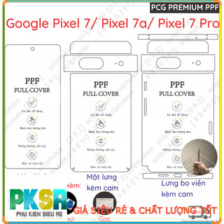 Dán PPF Google Pixel 7/ Pixel 7a/ Pixel 7 Pro/ Pixel 8/ Pixel 8 pro dành cho màn hình,mặt lưng,full viền loại trong,nhám