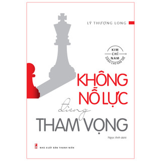 Sách - không nỗ lực đừng tham vọng - lý thượng long