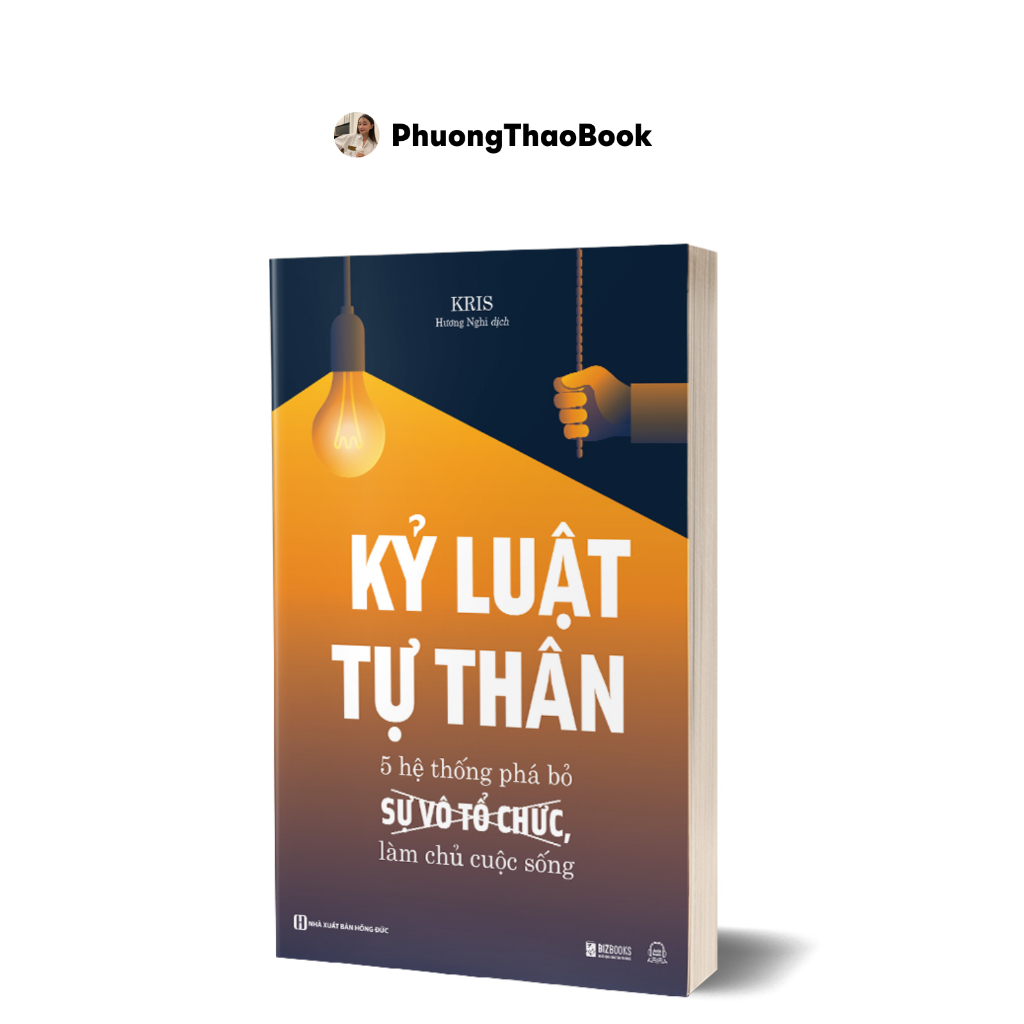 Kỷ Luật Tự Thân: 5 Hệ Thống Phá Bỏ Sự Vô Tổ Chức, Làm Chủ Cuộc Sống - Sách Phát Triển Bản Thân