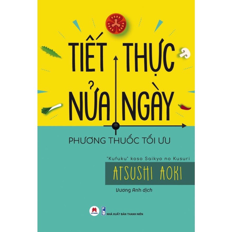 Sách - Tiết Thực Nửa Ngày Phương Thuốc Tối Ưu