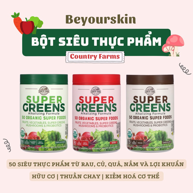 Hỗn hợp 50 siêu thực phẩm/Bột rau củ hữu cơ Country Farms Super Greens Organic Super Foods vị Unflavored/Berry/Chocolate