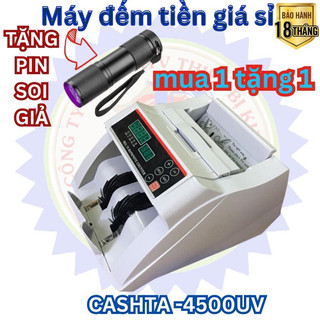 Máy đếm tiền cashta - 4500uv, giá rẻ, siêu bền, bảo hành 18 tháng tận nơi